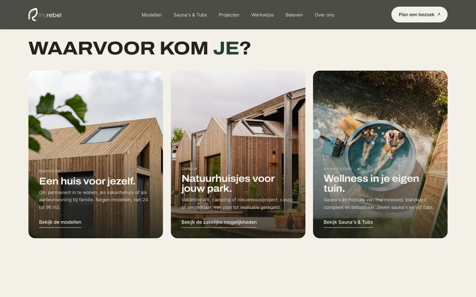 Het blok Waarvoor kom je? op de homepage van Tiny Rebel, met drie fotokaarten: particulier, zakelijk en sauna's en tubs